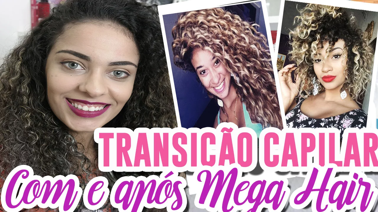 TRANSIÇÃO CAPILAR COM E APÓS MEGA HAIR