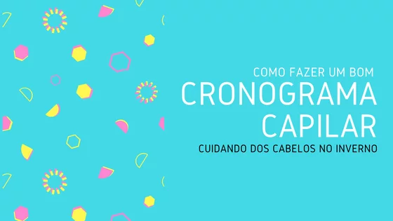 CRONOGRAMA CAPILAR NO INVERNO