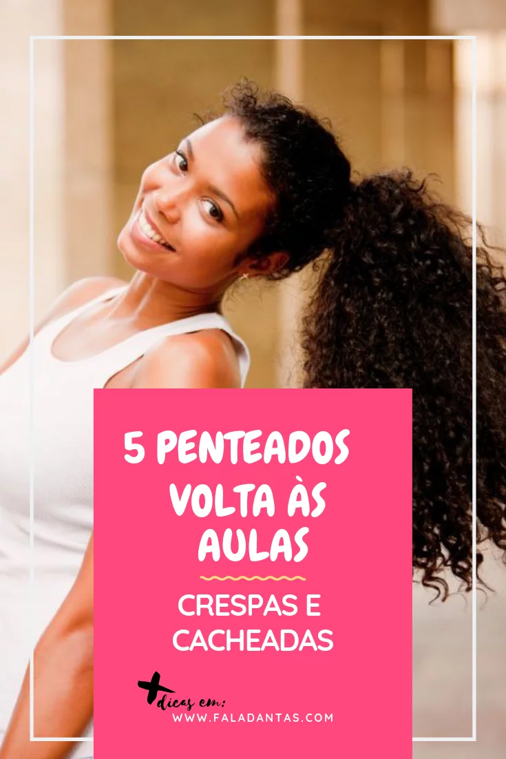 5 PENTEADOS VOLTA ÀS AULAS PARA CRESPAS E CACHEADAS
