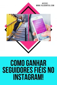como-ganhar-seguidores-fieis-no-instagram (2)