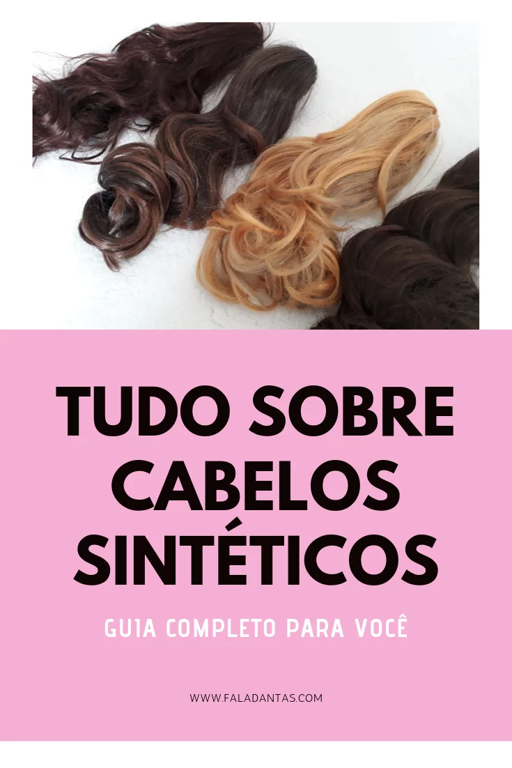 TUDO SOBRE CABELOS SINTÉTICOS