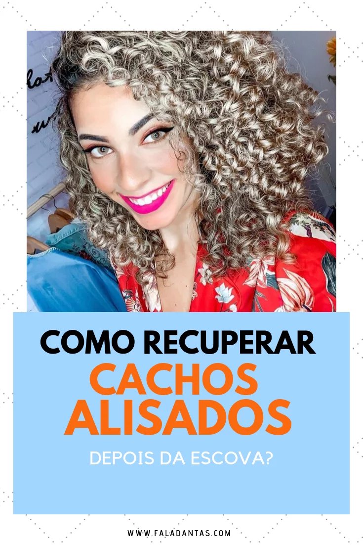 COMO RECUPERAR CACHOS ALISADOS DEPOIS DA ESCOVA