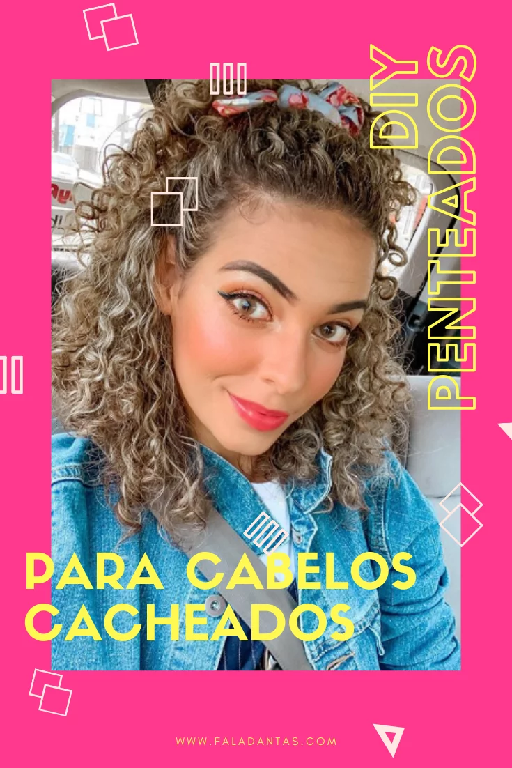 DIY E PENTEADOS PARA CABELOS CACHEADOS