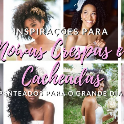 NOIVA CRESPA E CACHEADA: 24 PENTEADOS